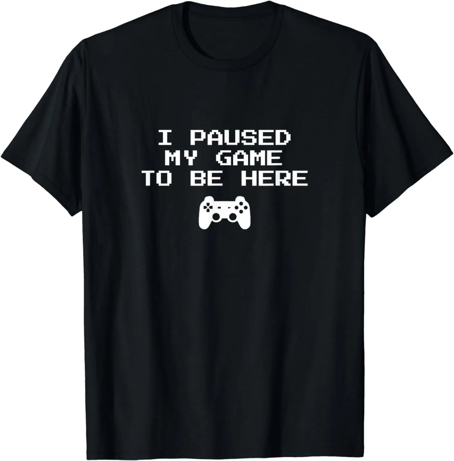 Gamer Aesthetics I Paused My Game To Be Here Video Game T-Shirt Graphic T Shirts Men Clothing Tops Streetwear Camisetas